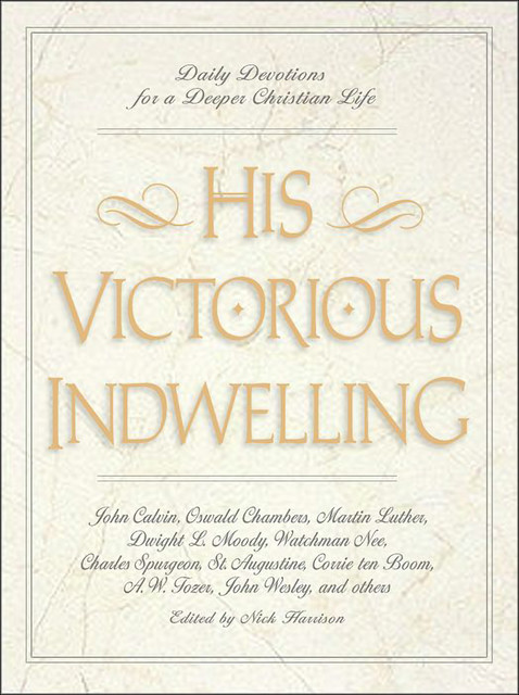 His Victorious Indwelling, Nick Harrison