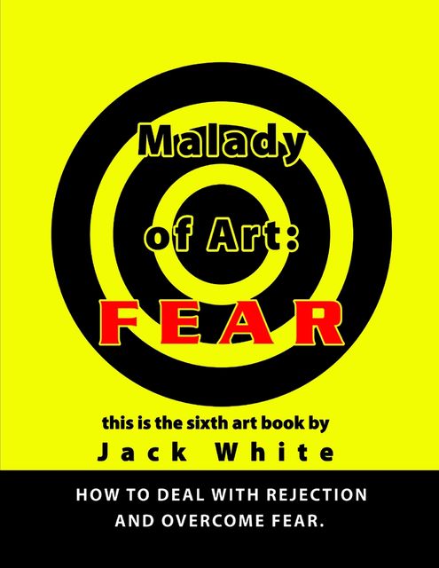 Malady of Art: Fear, Jack White