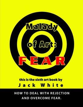 Malady of Art: Fear, Jack White