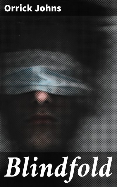 Blindfold, Orrick Johns