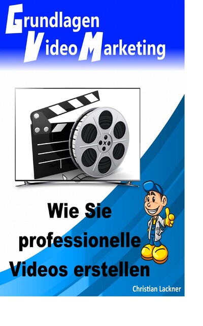 Grundlagen Videomarketing, Christian Lackner