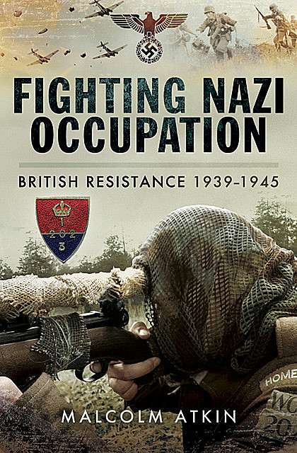 Fighting Nazi Occupation, Malcolm Atkin