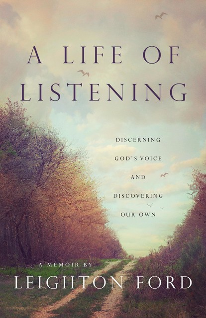 A Life of Listening, Leighton Ford