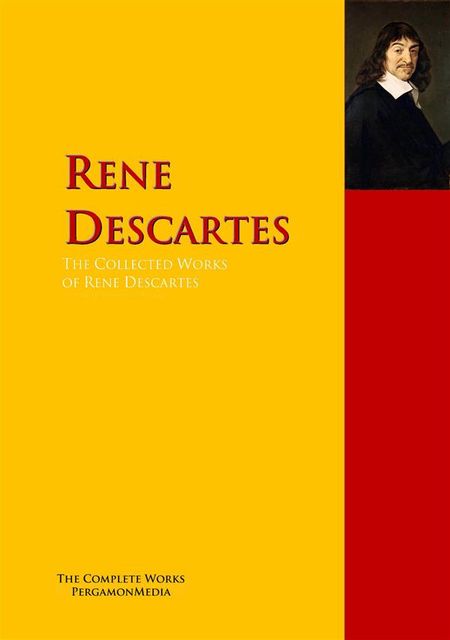 The Collected Works of Rene Descartes, Rene Descartes