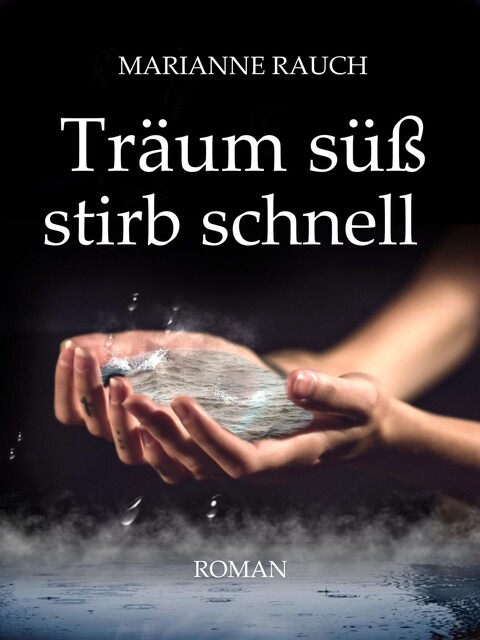 Träum süß stirb schnell, Marianne Rauch