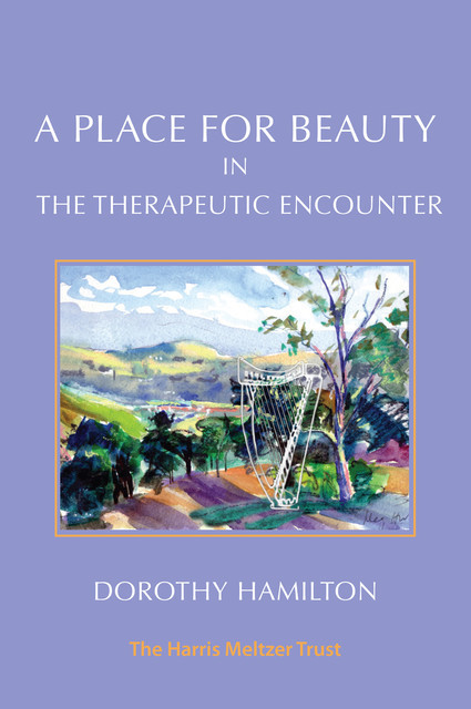A Place for Beauty in the Therapeutic Encounter, Dorothy Hamilton