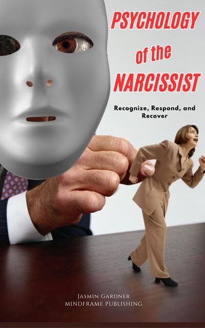 Psychology of the Narcissist, Jasmin Gardner