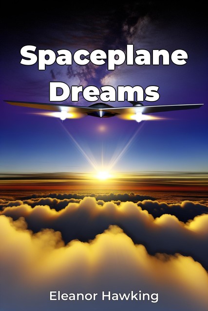 Spaceplane Dreams, Eleanor Hawking