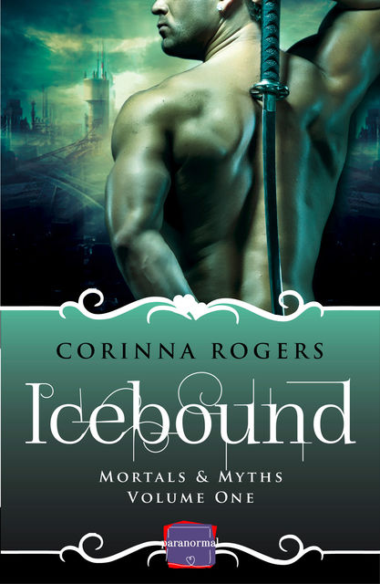 Icebound: HarperImpulse Paranormal Romance (Mortals & Myths, Book 1), Corinna Rogers