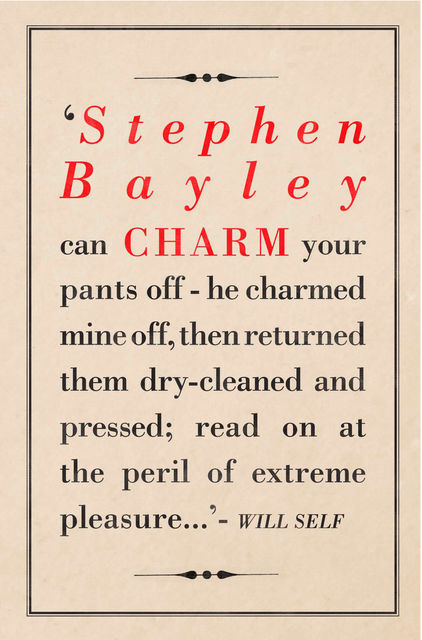 Charm: An Essay (What Money Can’t Buy), Stephen Bayley