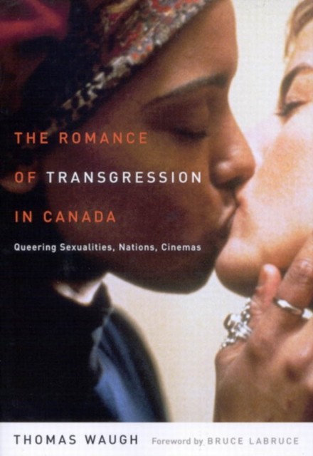 Romance of Transgression in Canada, Thomas Waugh