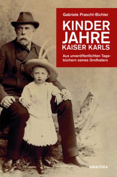 Kinderjahre Kaiser Karls, Gabriele Praschl-Bichler