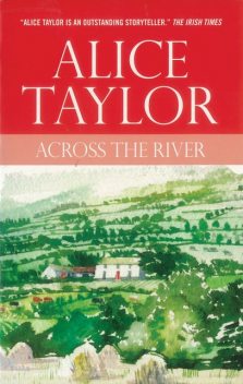 Across the River, Alice Taylor