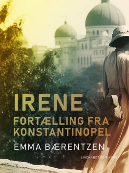 Irene. Fortælling fra Konstantinopel, Emma Bærentzen