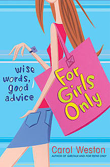 For Girls Only, Carol Weston