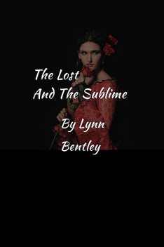 The Lost And The Sublime, Lynn Bentley