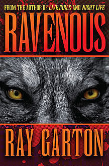 Ravenous, Ray Garton