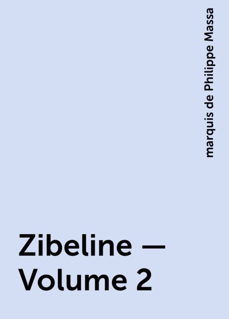 Zibeline — Volume 2, marquis de Philippe Massa