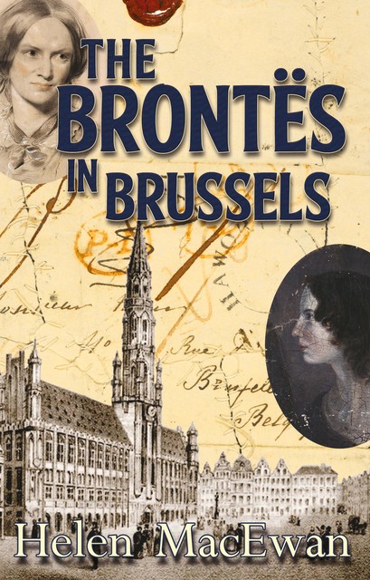 The Brontes in Brussels, Helen MacEwan