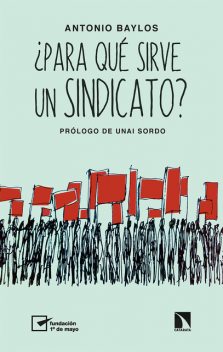Para qué sirve un sindicato, Antonio Baylos