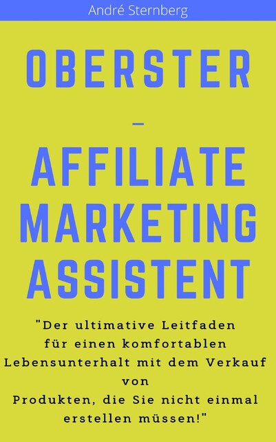 Oberster Affiliate Marketing Assistent, André Sternberg