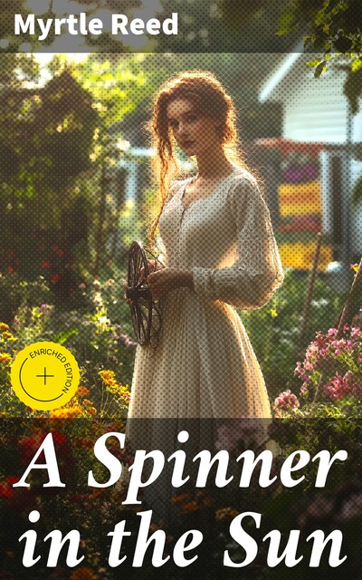 A Spinner in the Sun, Myrtle Reed