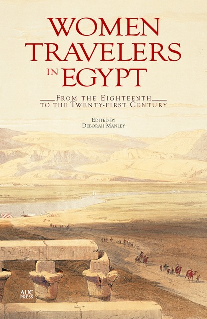 Women Travelers in Egypt, Deborah Manley
