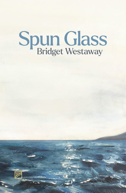 Spun Glass, Bridget Westaway