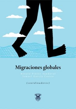Migraciones globales, Renato Sandoval, Ismael García Castro