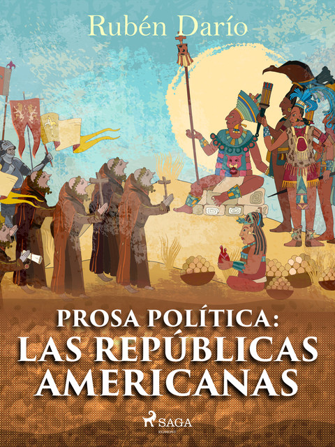 Prosa política: Las repúblicas americanas, Ruben Dario
