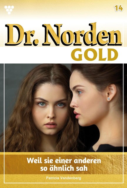 Dr. Norden Bestseller 308 – Arztroman, Patricia Vandenberg