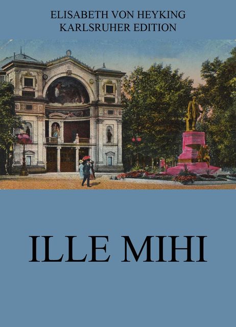 Ille Mihi, Elisabeth von Heyking