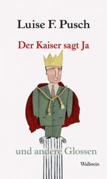 Der Kaiser sagt Ja, Luise F. Pusch