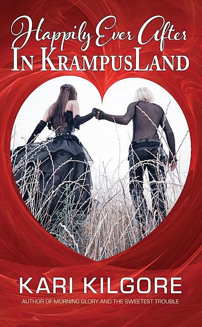 Happily Ever After in KrampusLand, Kari Kilgore