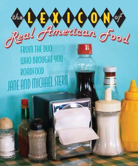 Lexicon of Real American Food, Jane Stern, Michael Stern