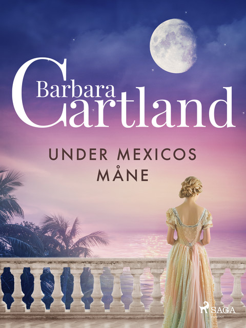 Under Mexicos måne, Barbara Cartland