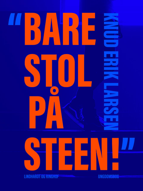 Bare stol på Steen!», Knud Erik Larsen
