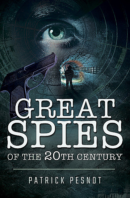 Great Spies of the 20th Century, Patrick Pesnot