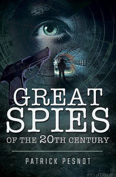 Great Spies of the 20th Century, Patrick Pesnot