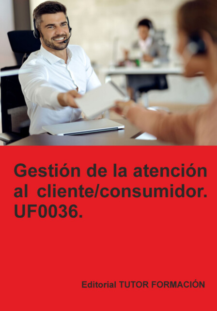 Gestión De La Atención Al Cliente / Consumidor. Uf0036, Carmen Arenal Laza