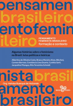 Algumas histórias sobre o feminismo no Brasil, Heloisa Buarque de Hollanda, Bila Sorj, Albertina de Oliveira Costa, Branca Moreira Alves, Carmen Barroso, Constância Lima Duarte, Cynthia Sarti, Jacqueline Pintanguy, Rita Terezinha Schmidt