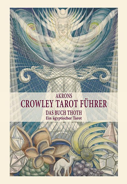 Akrons Crowley Tarot Führer, Akron Frey