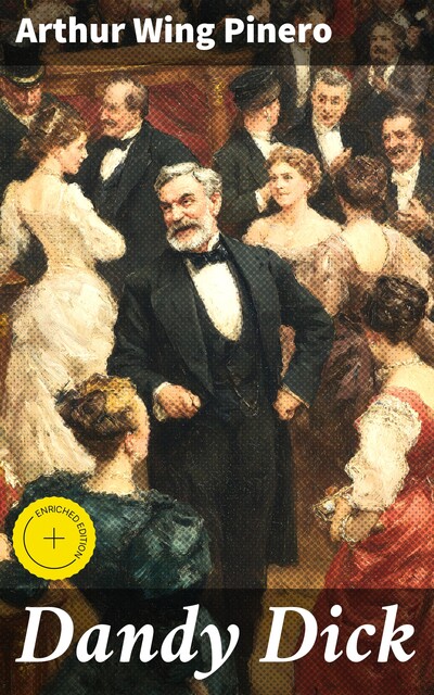 Dandy Dick, Arthur Wing Pinero