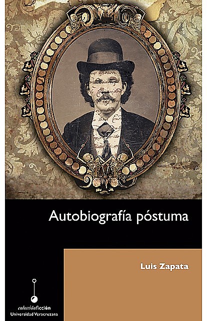 Autobiografía póstuma, Luis Zapata