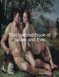 The Second Book of Adam and Eve, Rutherford Platt