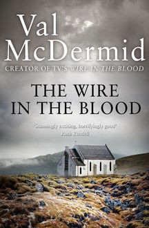 The Wire in the Blood, Val McDermid