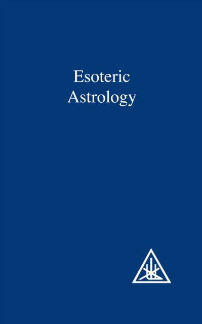 Esoteric Astrology, Alice A.Bailey