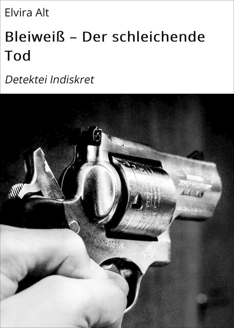 Bleiweiß – Der schleichende Tod, Elvira Alt