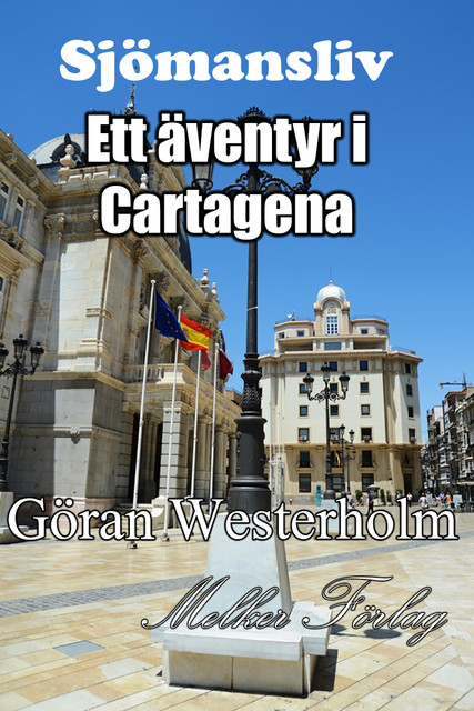 Sjömansliv 2 – Ett äventyr i Cartagena, Göran Westerholm