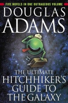The Ultimate Hitchhiker's Guide - All Six Books, Douglas Adams